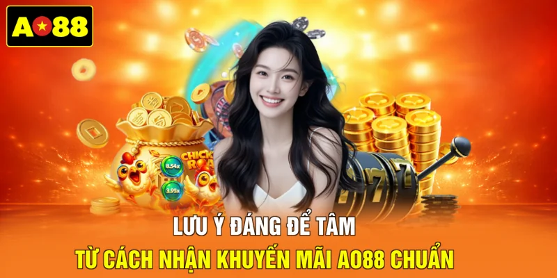 Lưu ý đáng để tâm từ cách nhận khuyến mãi AO88 chuẩn